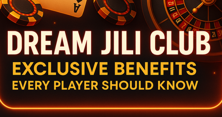 Dream Jili Club_Exclusive Benefits Every Player Should Know_resized