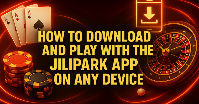 How to Download and Play with the JiliPark App on Any Device_resized