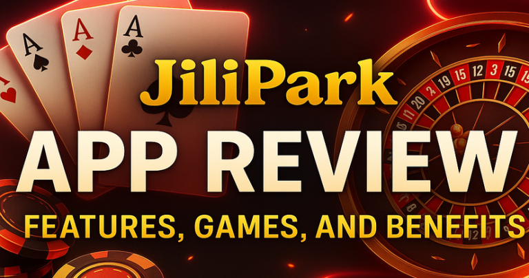JiliPark App Review – Features, Games, and Benefits_resized